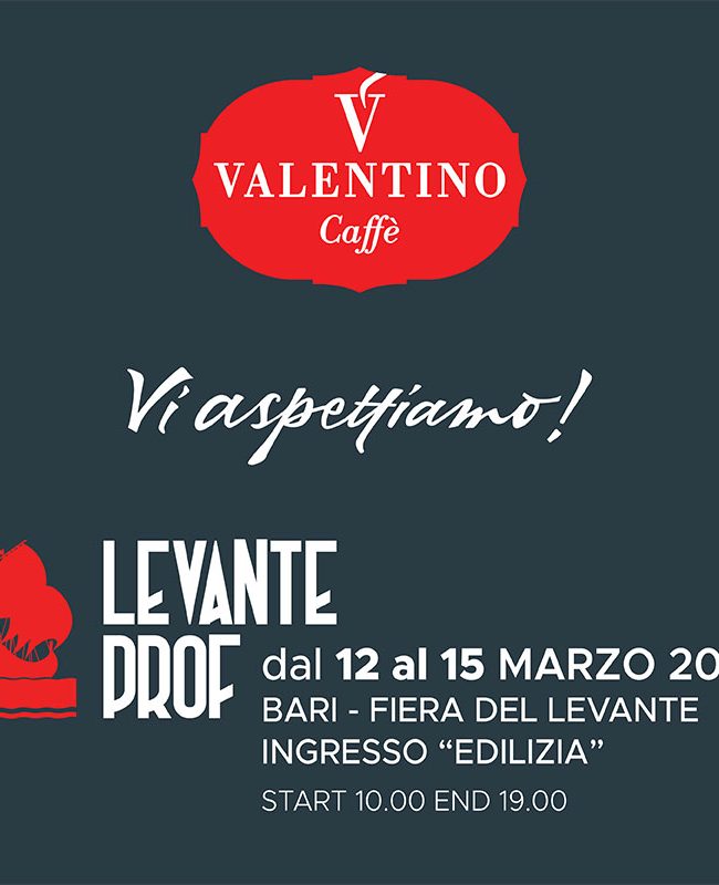 Dal 12 al 15 marzo 2023 Valentino Caffè vi aspetta a Levante Prof
